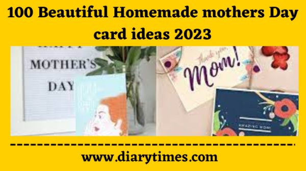 100 Beautiful Homemade mothers Day card ideas 2023