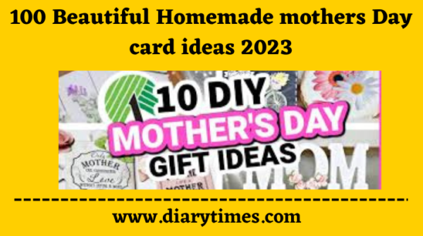 100 Beautiful Homemade mothers Day card ideas 2023