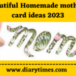 100 Beautiful Homemade mothers Day card ideas 2023