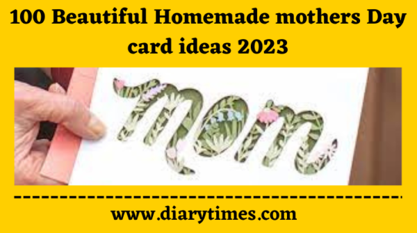 100 Beautiful Homemade mothers Day card ideas 2023