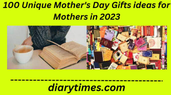 100 Unique Mother's Day Gifts ideas for Mothers in 2023