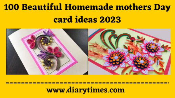 100 Beautiful Homemade mothers Day card ideas 2023100 Beautiful Homemade mothers Day card ideas 2023