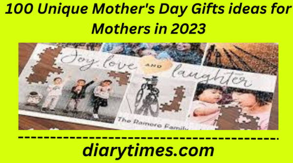 100 Unique Mother's Day Gifts ideas for Mothers in 2023