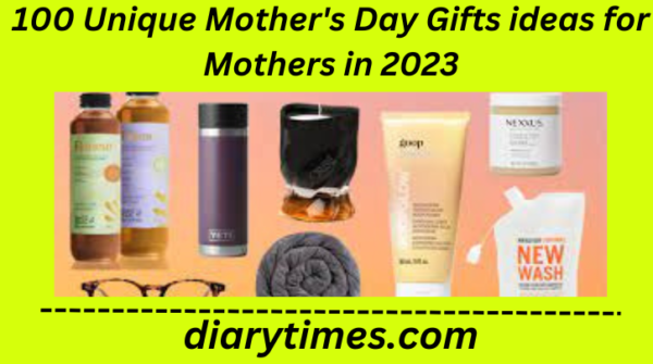 100 Unique Mother's Day Gifts ideas for Mothers in 2023