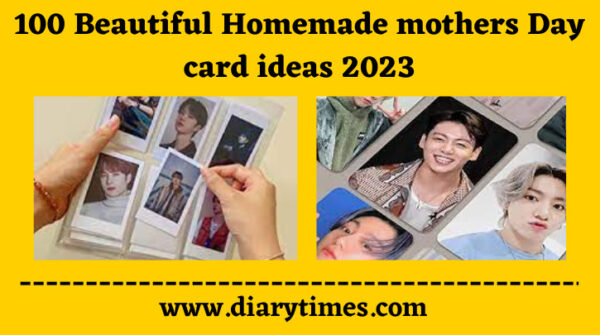 100 Beautiful Homemade mothers Day card ideas 2023