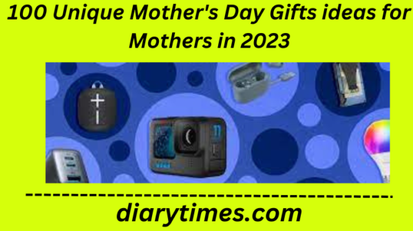 100 Unique Mother's Day Gifts ideas for Mothers in 2023