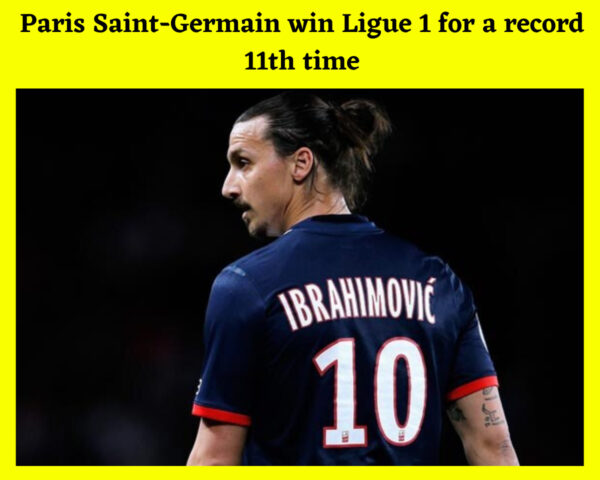 Paris Saint-Germain win Ligue 1 for a record 11th time