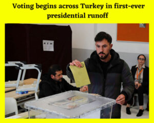 Voting begins across Turkey in first-ever presidential runoff