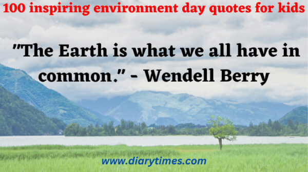 100 inspiring environment day quotes for kids