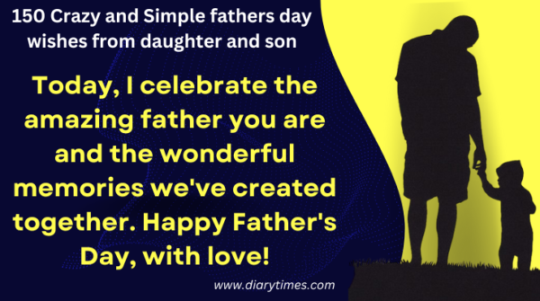 150 Crazy and Simple fathers day wishes from daughter and son