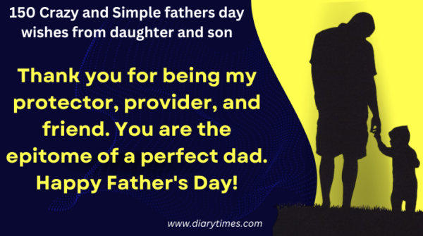 150 Crazy and Simple fathers day wishes from daughter and son