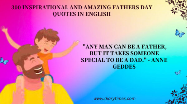 300 Inspirational and Amazing Fathers Day Quotes in English