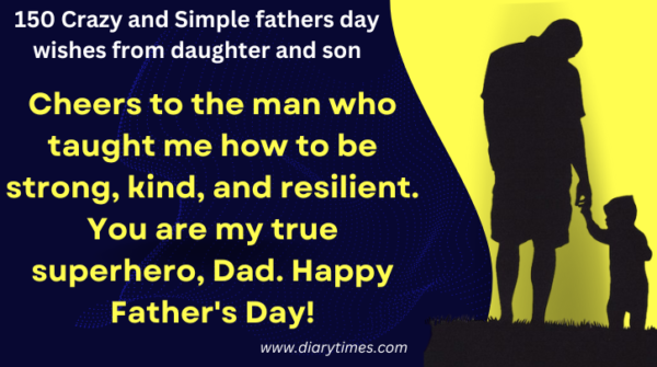 150 Crazy and Simple fathers day wishes from daughter and son