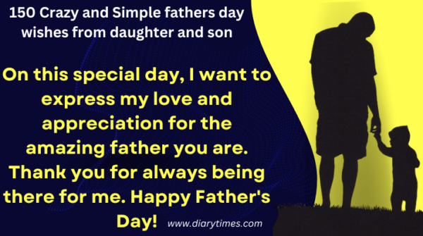 150 Crazy and Simple fathers day wishes from daughter and son