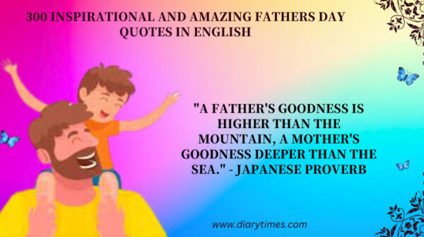 300 Inspirational and Amazing Fathers Day Quotes in English