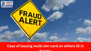 Case of issuing multi sim card on others ID in Kangra