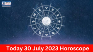 Daily Horoscope 2023 – Today 30 July 2023 Horoscope | today horoscope