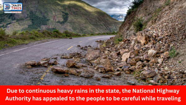 Himachal News : Due to continuous heavy rains in the state, the National Highway Authority has appealed to the people to be careful while traveling