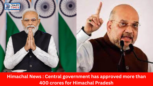 Himachal News : Central government has approved more than 400 crores for Himachal Pradesh