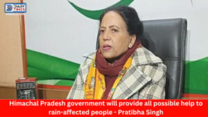 Himachal Pradesh government will provide all possible help to rain-affected people - Pratibha Singh