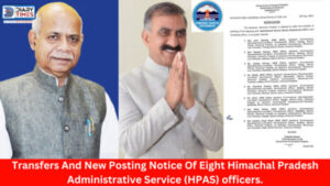 Transfers And New Posting Notice Of Eight Himachal Pradesh Administrative Service (HPAS) officers