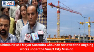 Shimla News : Mayor Surendra Chauhan reviewed the ongoing works under the Smart City Mission