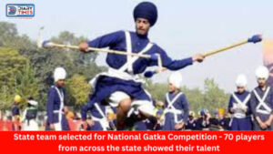 State team selected for National Gatka Competition - 70 players from across the state showed their talent