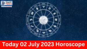 Daily Horoscope 2023 – Today 02 July 2023 Horoscope | today horoscope