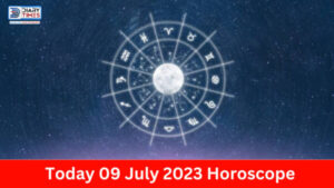 Today 09 July 2023 Horoscope