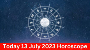 Today 13 July 2023 Horoscope