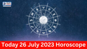 Daily Horoscope 2023 – Today 26 July 2023 Horoscope | today horoscope