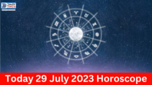 Daily Horoscope 2023 – Today 29 July 2023 Horoscope | today horoscope