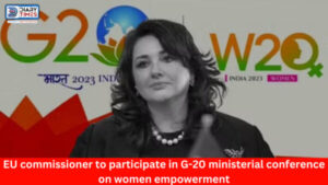 G20: EU commissioner to participate in G-20 ministerial conference on women empowerment