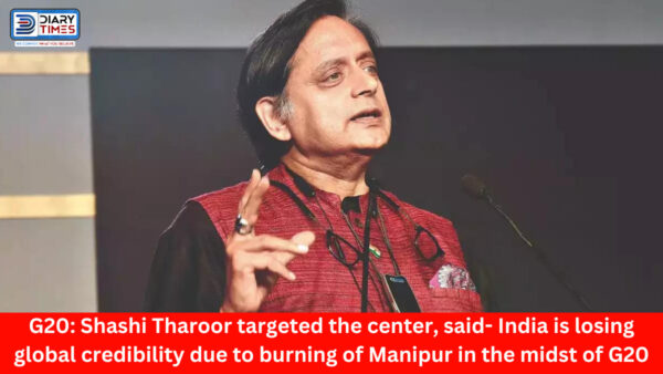 G20: Shashi Tharoor targeted the center, said- India is losing global credibility due to burning of Manipur in the midst of G20