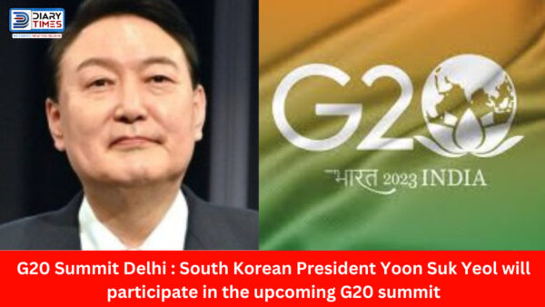 G20 Summit Delhi : South Korean President Yoon Suk Yeol will participate in the upcoming G20 summit