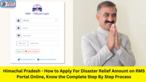 Himachal Pradesh - How to Apply For Disaster Relief Amount on RMS Portal Online, Know the Complete Step By Step Process