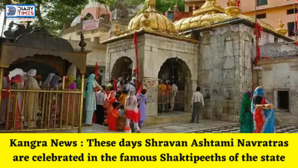 Kangra News : These days Shravan Ashtami Navratras are celebrated in the famous Shaktipeeths of the state