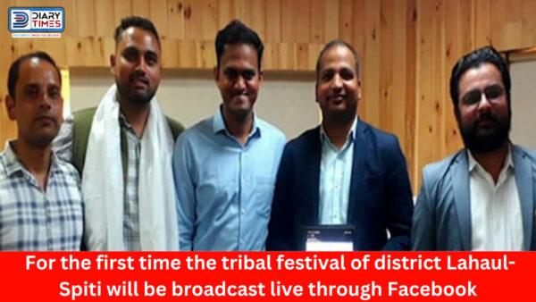 Lhaul Spiti News : For the first time the tribal festival of district Lahaul-Spiti will be broadcast live through Facebook