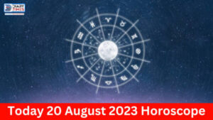 Daily Horoscope 2023 – Today 20 August 2023 Horoscope | today horoscope