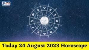 Daily Horoscope 2023 – Today 24 August 2023 Horoscope | today horoscope