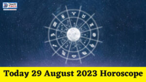 Daily Horoscope 2023 – Today 29 August 2023 Horoscope | today horoscope