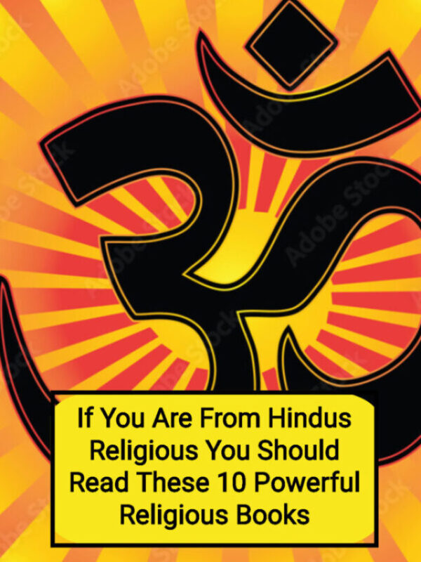 If You Are From Hindus Religious You Should Read These 10 Powerful Religious Books