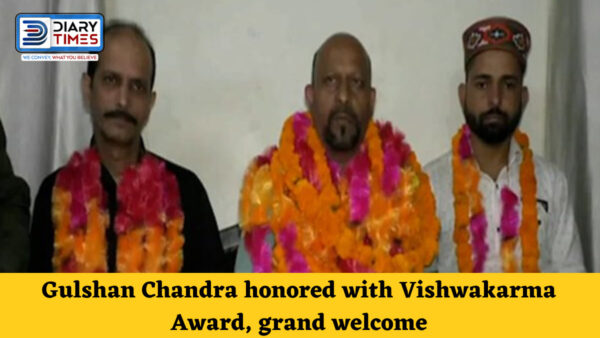 Chamba News : Gulshan Chandra honored with Vishwakarma Award, grand welcome