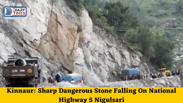 Kinnaur: Sharp Dangerous Stone Falling On National Highway 5 Nigulsari, District Administration Issued Guidelines