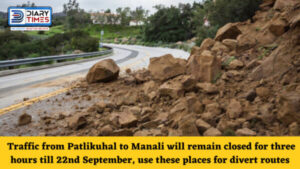 Kullu News : Traffic from Patlikuhal to Manali will remain closed for three hours till 22nd September, use these places for divert routes