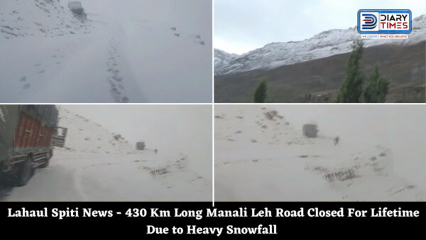 Lahaul Spiti News - 430 Km Long Manali Leh Road Closed For Lifetime Due to Heavy Snowfall