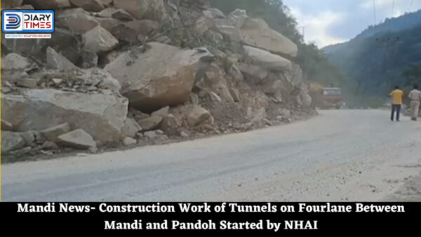 Mandi News- Construction Work of Tunnels on Fourlane Between Mandi and Pandoh Started by NHAI