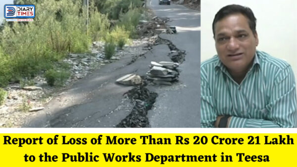 Chamba News - Report of Loss of More Than Rs 20 Crore 21 Lakh to the Public Works Department in Teesa Division of Chamba Report Submitted to the Chamba Administration.