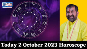 Daily Horoscope 2023 – Today 2 October 2023 Horoscope | Today Horoscope By Pandit Shashi Pal Dogra