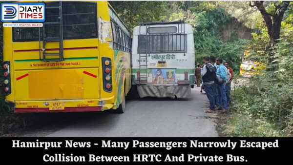 Hamirpur News - Many Passengers Narrowly Escaped Collision Between HRTC And Private Bus.
